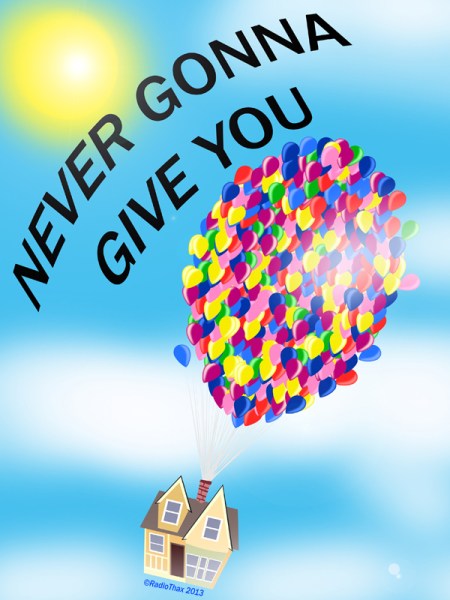 Never gonna let you down!