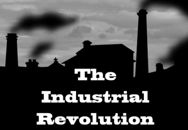 The Industrial Revolution